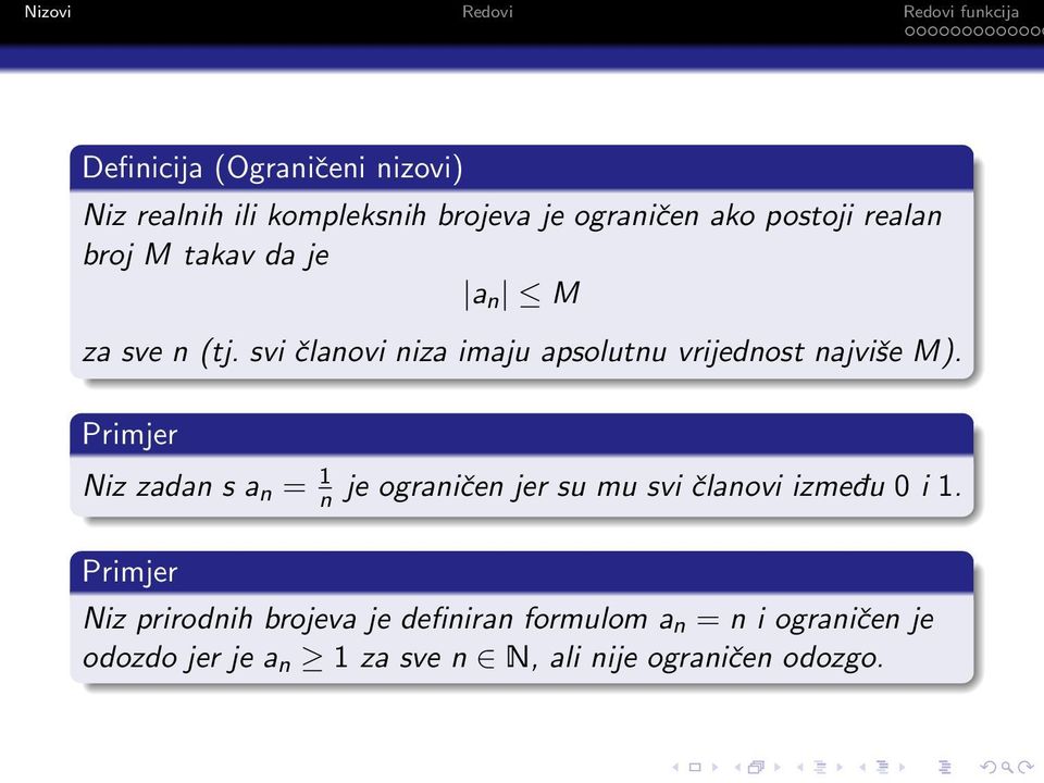 svi članovi niza imaju apsolutnu vrijednost najviše M).