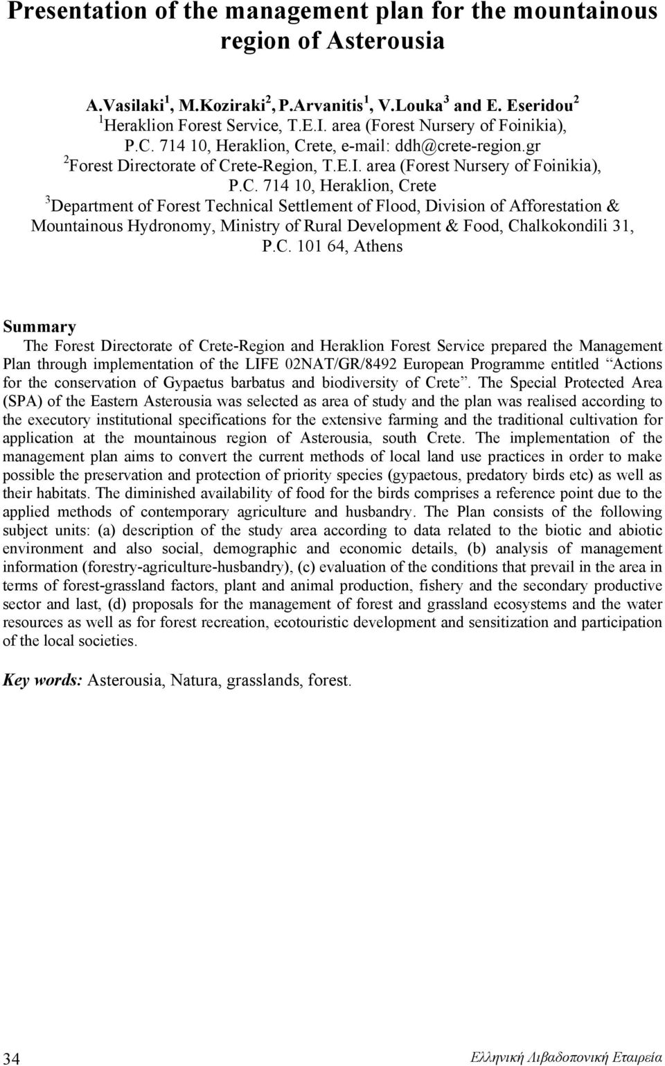 714 10, Heraklion, Crete, e-mail: ddh@crete-region.gr 2 Forest Directorate of Crete-Region, T.E.I.