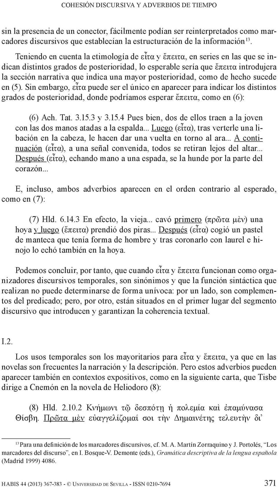 mayor posterioridad, como de hecho sucede en (5).