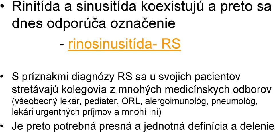 medicínskych odborov (všeobecný lekár, pediater, ORL, alergoimunológ, pneumológ,