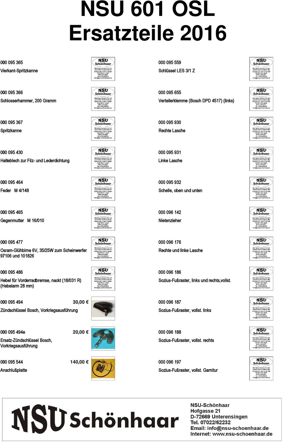 Nietenzieher 000 095 477 Osram-Glühbirne 6V, 35/25W zum Scheinwerfer 97106 und 101826 000 096 176 Rechte und linke Lasche 000 095 486 Hebel für Vorderradbremse, nackt (18/031 R) (Hebelarm 28 mm) 000