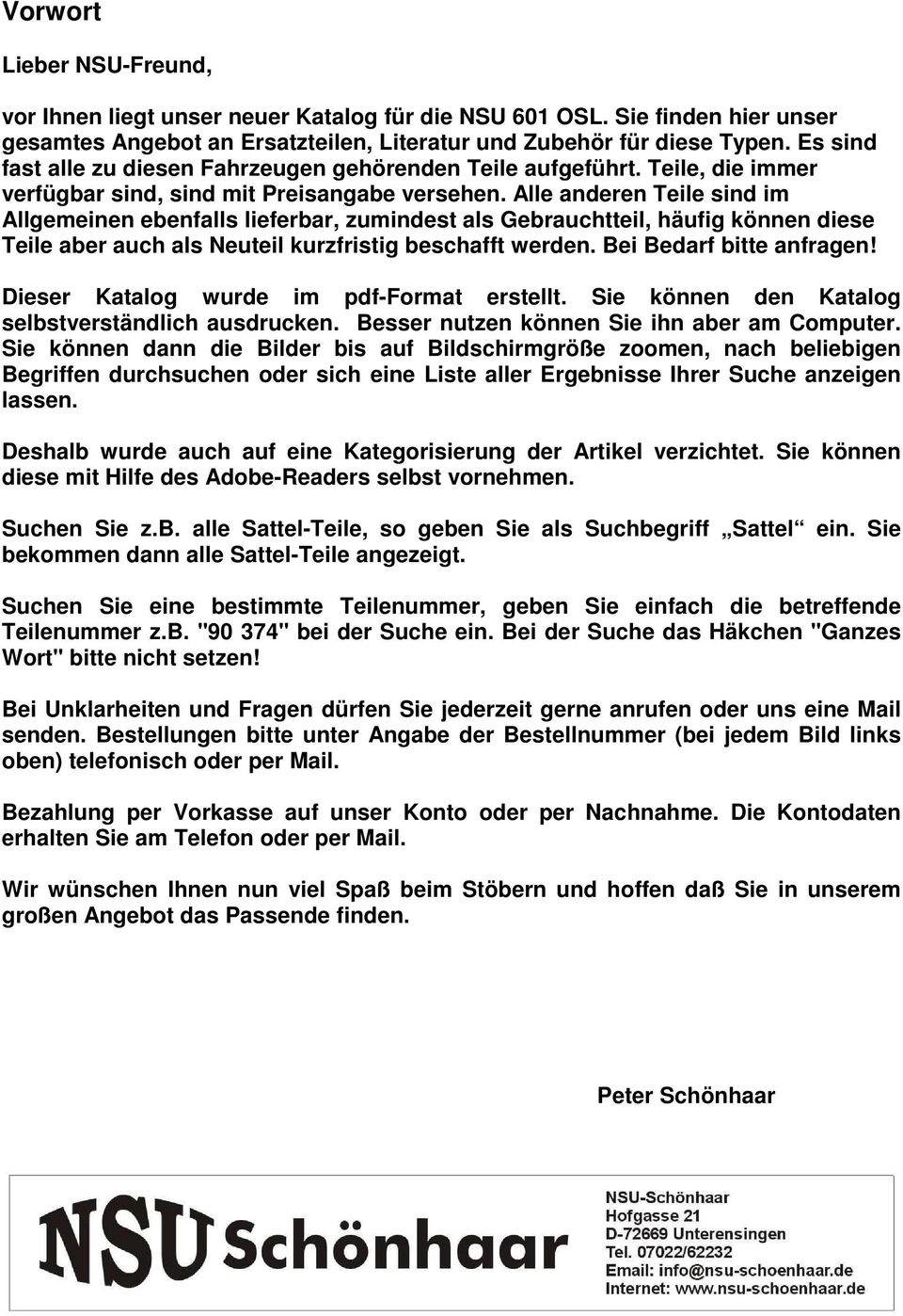 Alle anderen Teile sind im Allgemeinen ebenfalls lieferbar, zumindest als Gebrauchtteil, häufig können diese Teile aber auch als Neuteil kurzfristig beschafft werden. Bei Bedarf bitte anfragen!