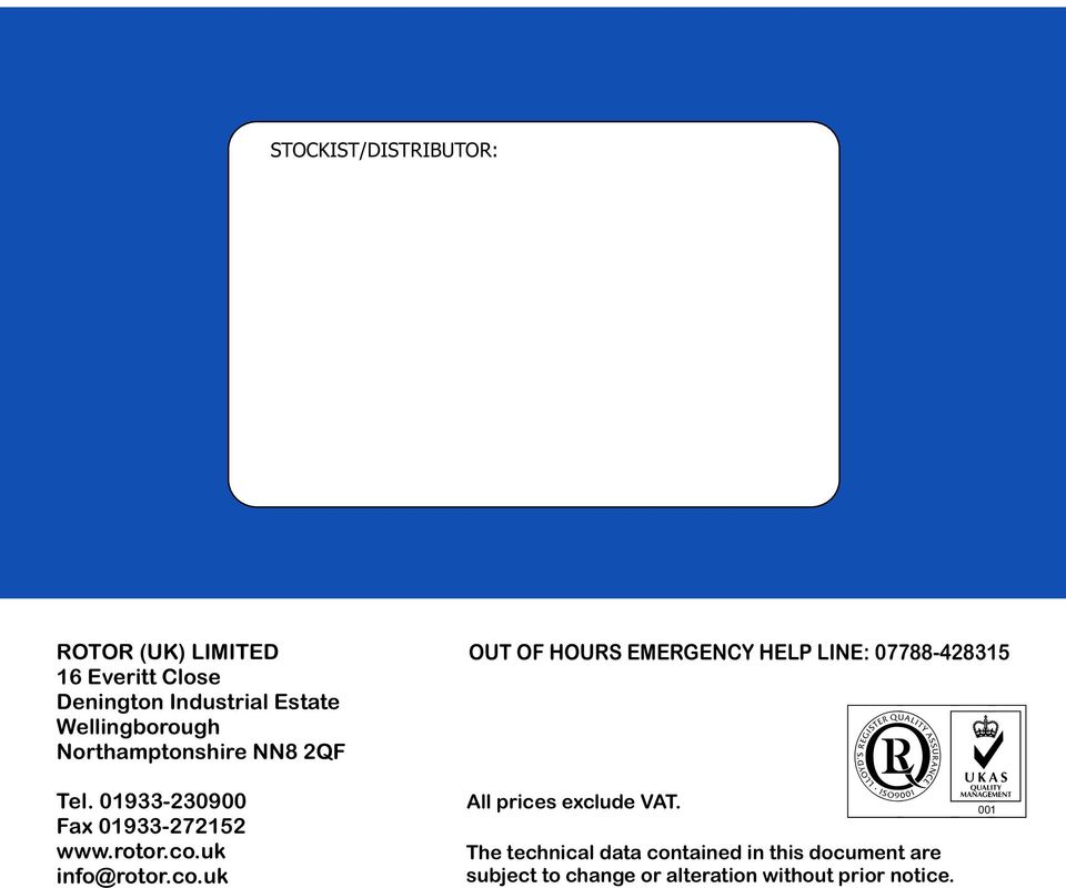 uk info@rotor.co.uk OUT OF HOURS EMERGENCY HELP LINE: 07788-428315 All prices exclude VAT.