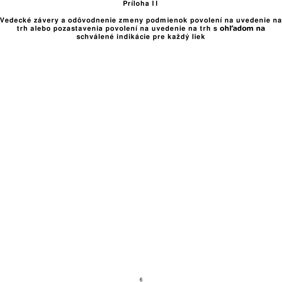 alebo pozastavenia povolení na uvedenie na