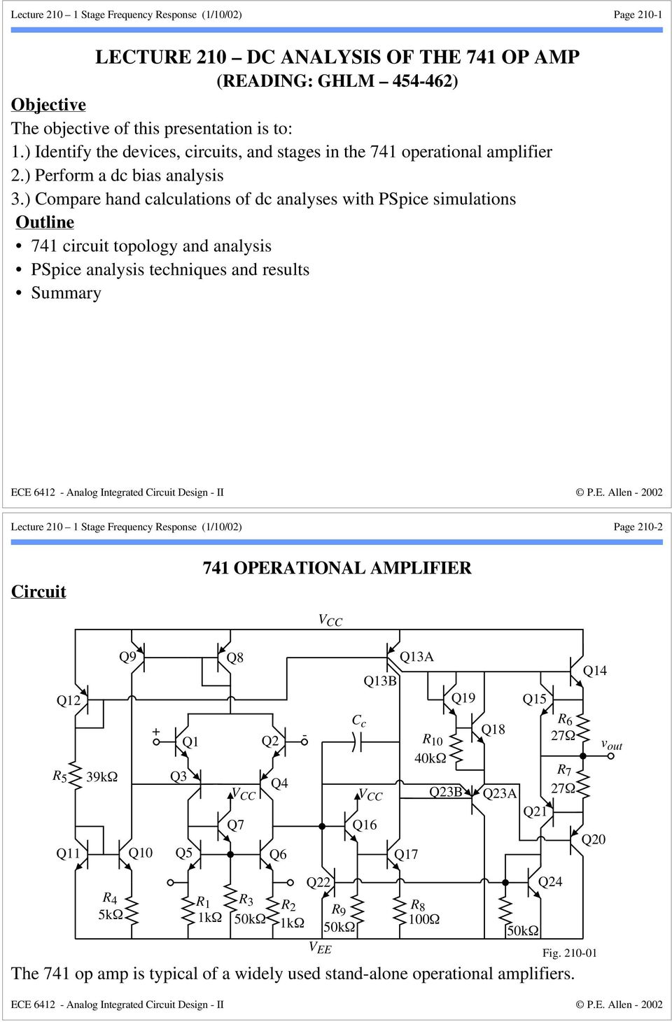 ) Compare hand calculations of dc analyses with PSpice simulations Outline 741 circuit topology and analysis PSpice analysis techniques and results Summary Lecture 210 1 Stage Frequency
