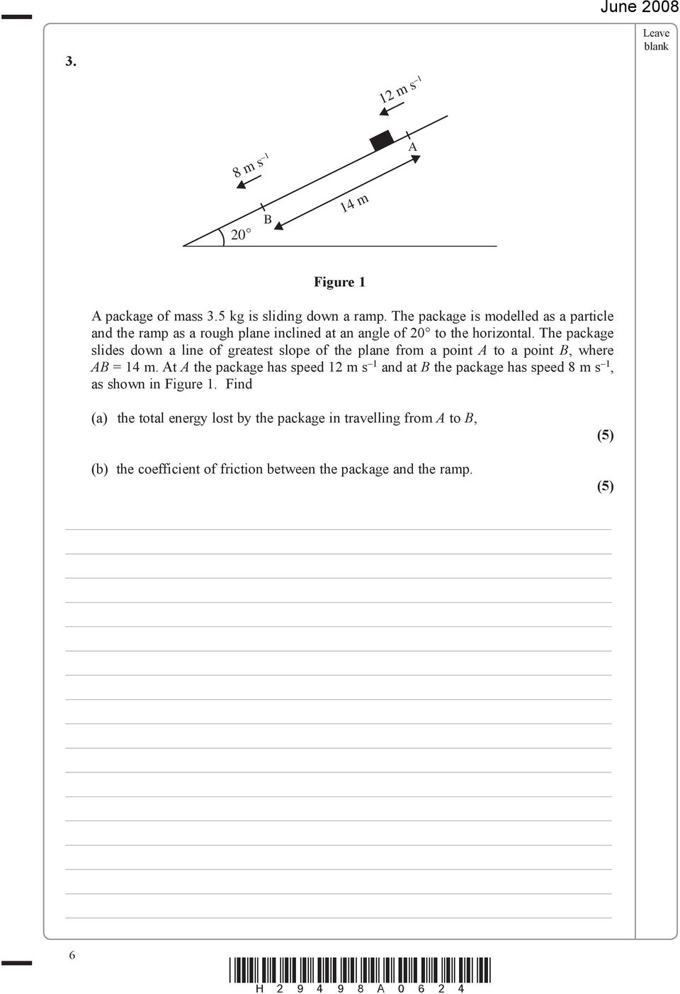 The package slides down a line of greatest slope of the plane from a point A to a point B, where AB = 14 m.