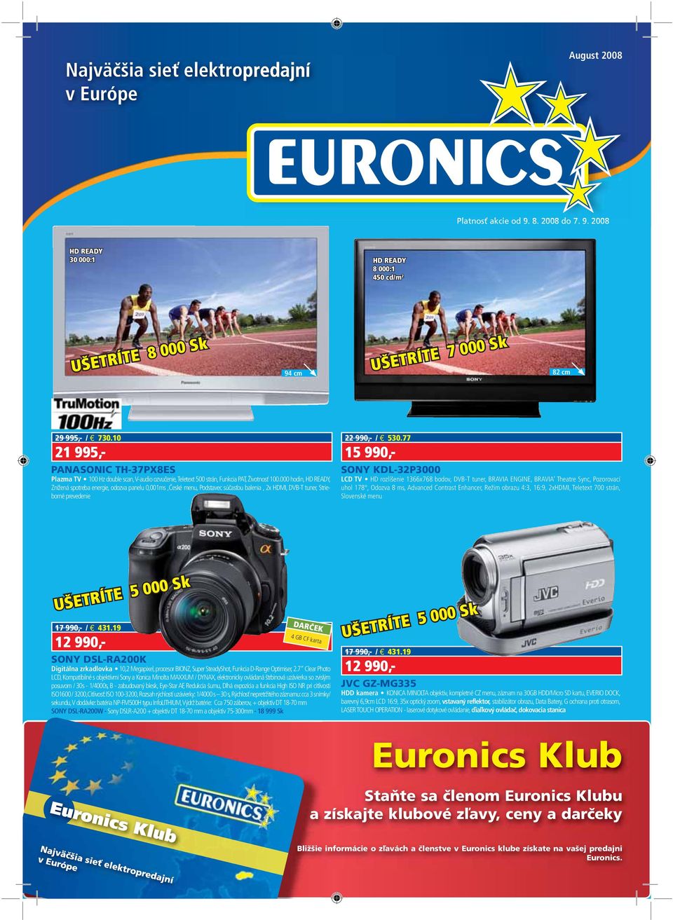 000 hodin, HD REDY, Znížená spotreba energie, odozva panelu 0,001ms,České menu, Podstavec súčasťou balenia, 2x HDMI, DVB-T tuner, Strieborné prevedenie 22 990,- / 530.