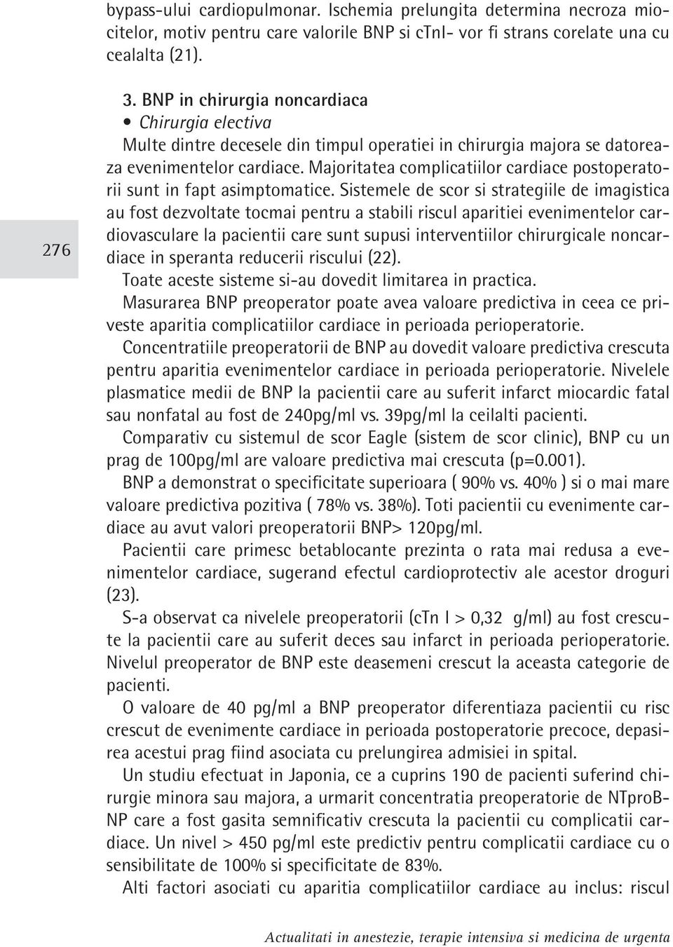 Majoritatea complicatiilor cardiace postoperatorii sunt in fapt asimptomatice.