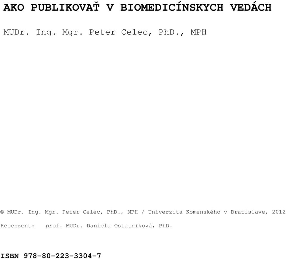 , MPH / Univerzita Komenského v Bratislave, 2012