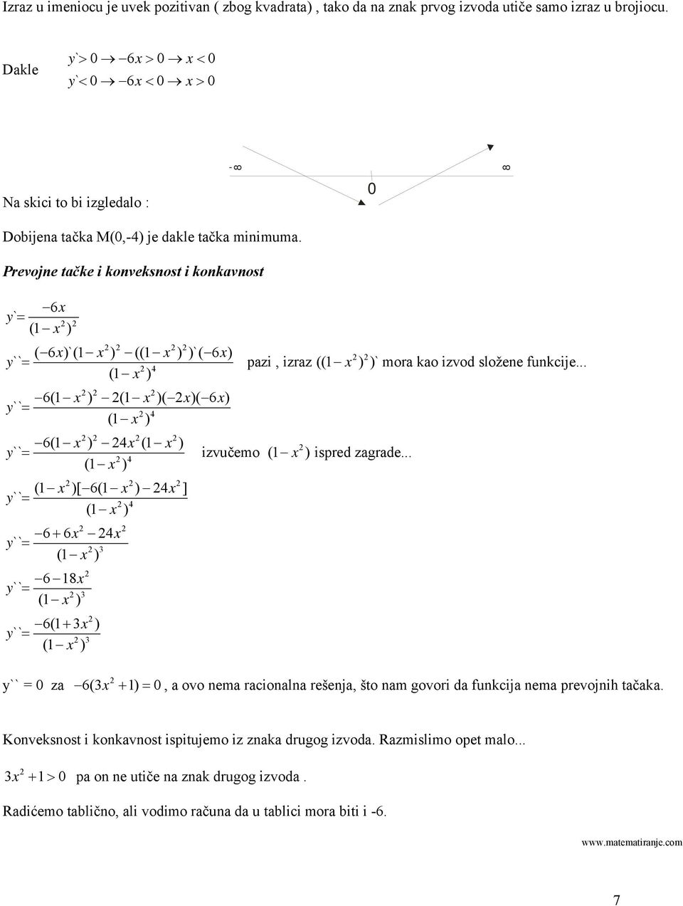 Prevojne tačke i konveksnost i konkavnost 6 ` ( ) ( ) ( 6 )`( ) (( ) )`( 6 ) `` pazi, izraz (( ) )` mora kao izvod složene funkcije.