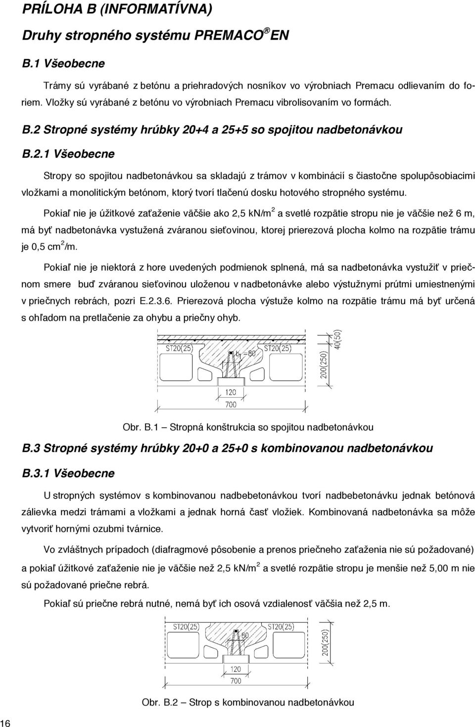 Stropné systémy hrúbky 20