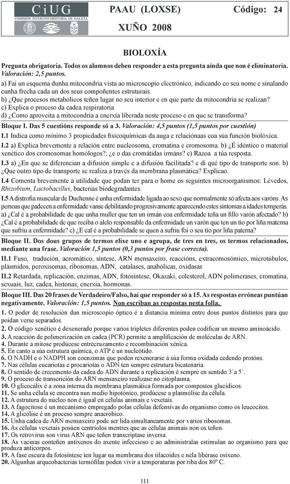 b) Que procesos metabólicos teñen lugar no seu interior e en que parte da mitocondria se realizan?