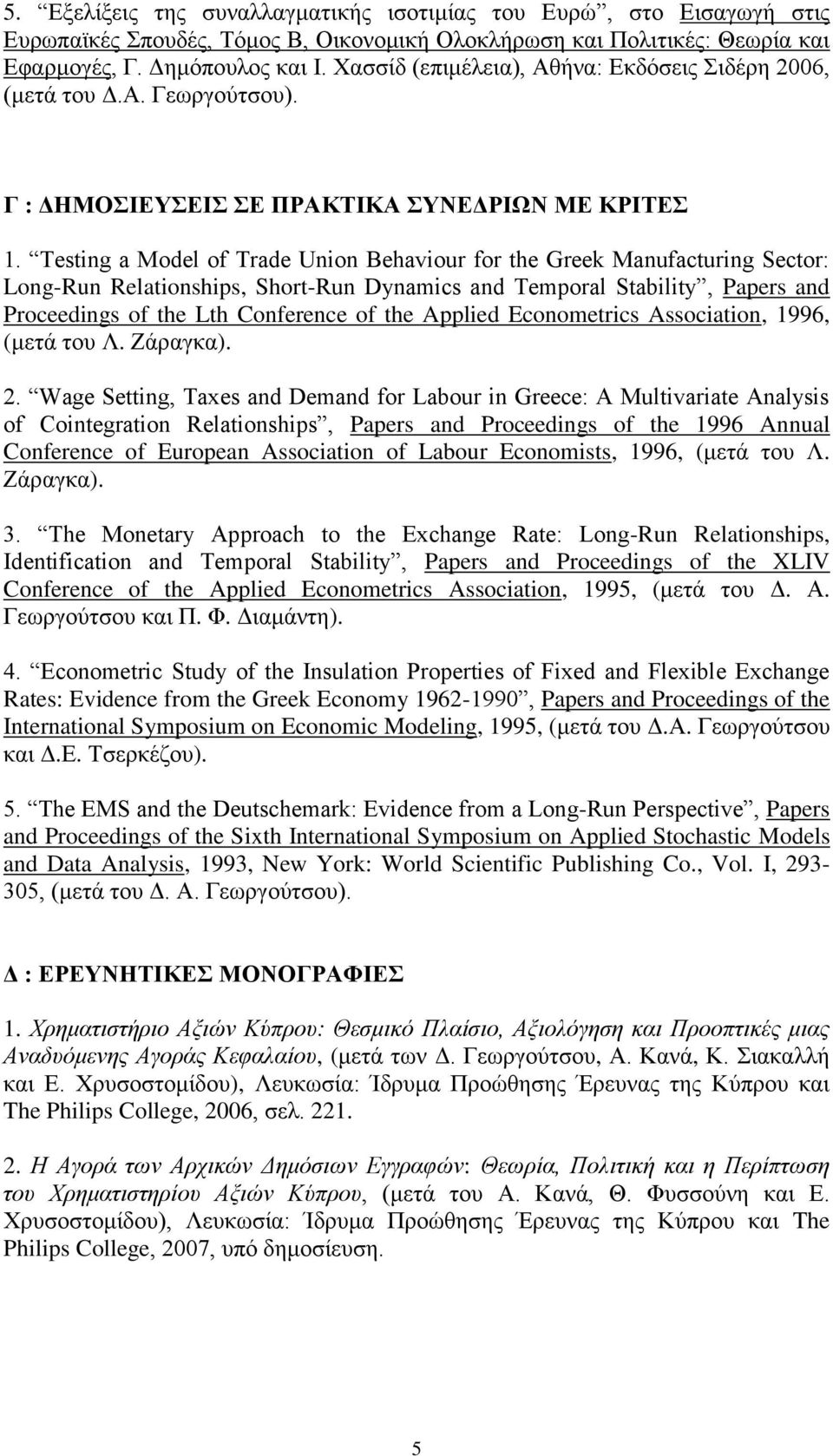 Testing a Model of Trade Union Behaviour for the Greek Manufacturing Sector: Long-Run Relationships, Short-Run Dynamics and Temporal Stability, Papers and Proceedings of the Lth Conference of the