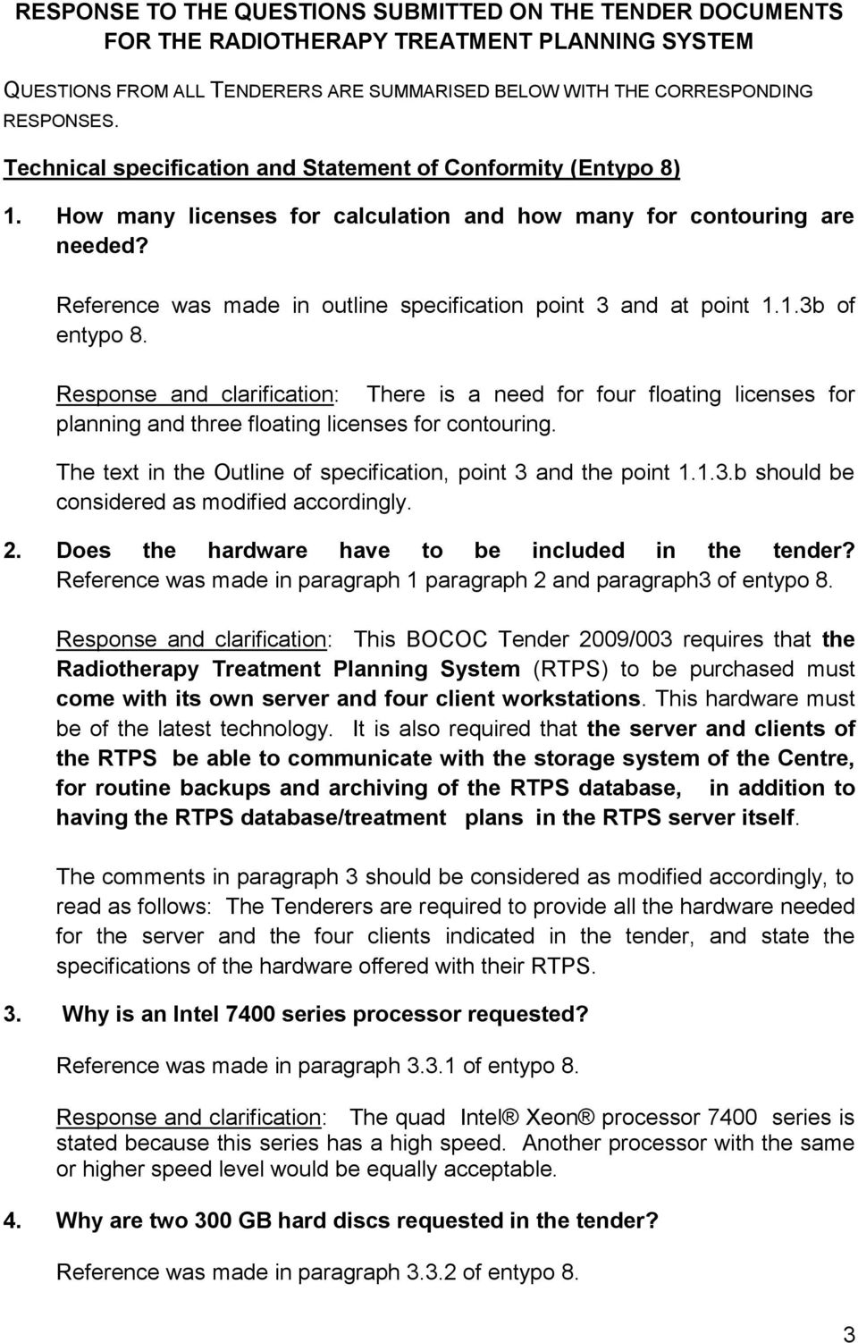 Reference was made in outline specification point 3 and at point 1.1.3b of entypo 8.