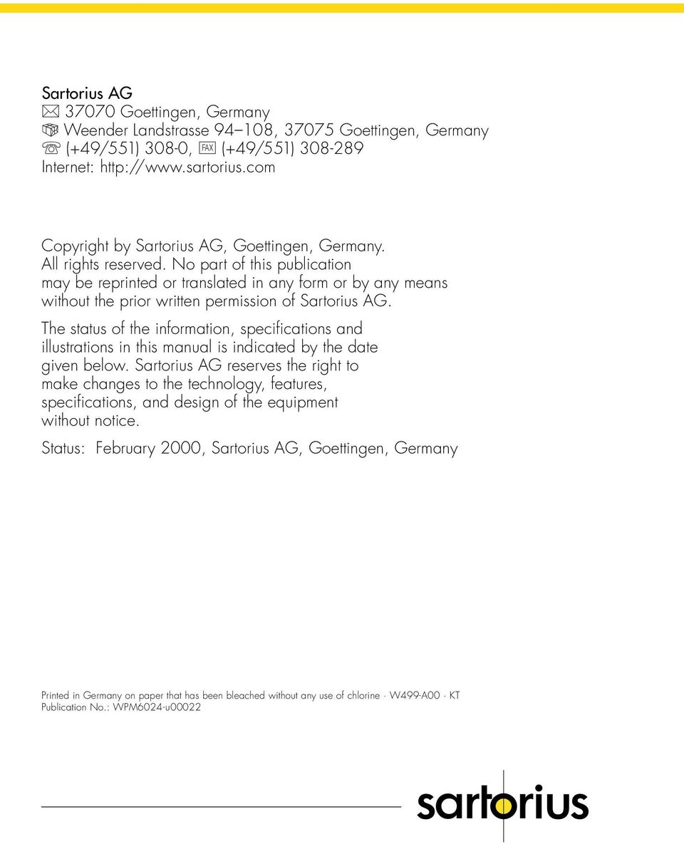 No part of this publication may be reprinted or translated in any form or by any means without the prior written permission of Sartorius AG.