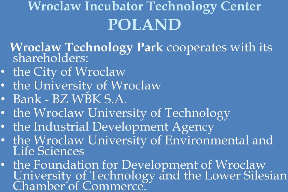 the Wroclaw University of Technology the Industrial Development Agency the Wroclaw University of