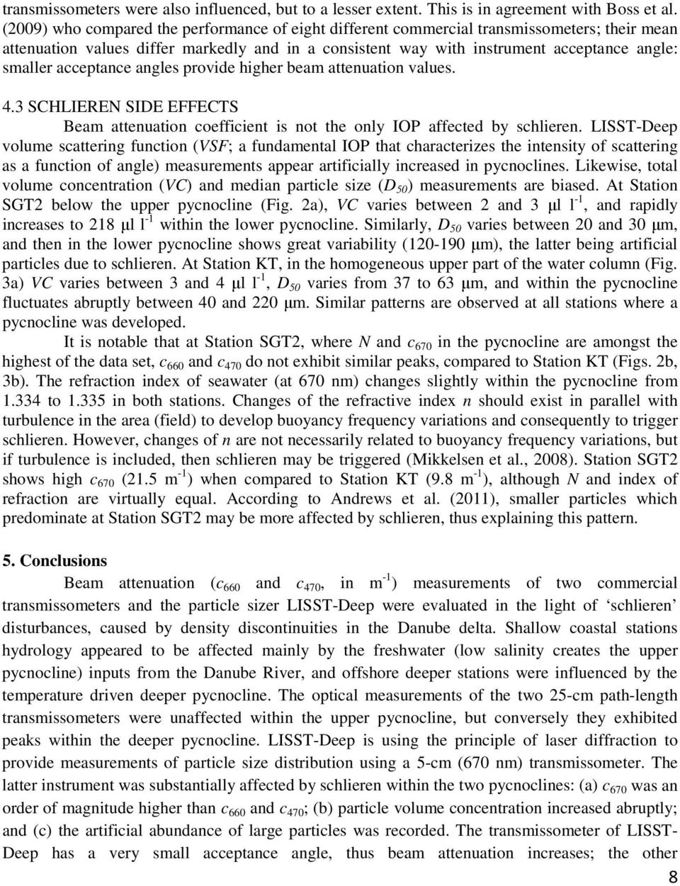 acceptance angles provide higher beam attenuation values. 4.3 SCHLIEREN SIDE EFFECTS Beam attenuation coefficient is not the only IOP affected by schlieren.
