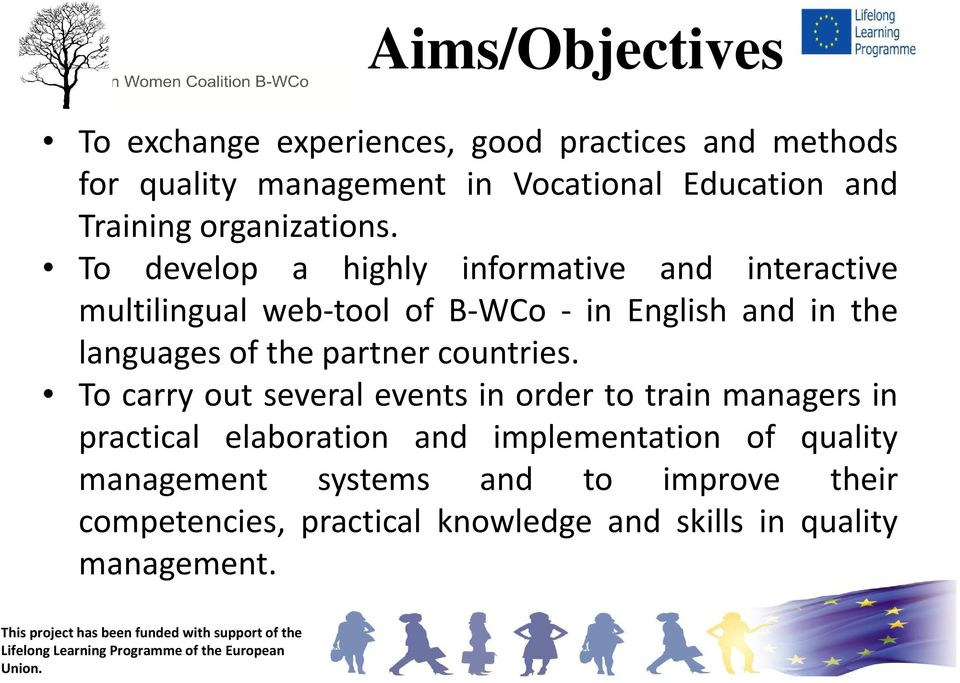 To develop a highly informative and interactive multilingual web-tool of B-WCo - in English and in the languages of the
