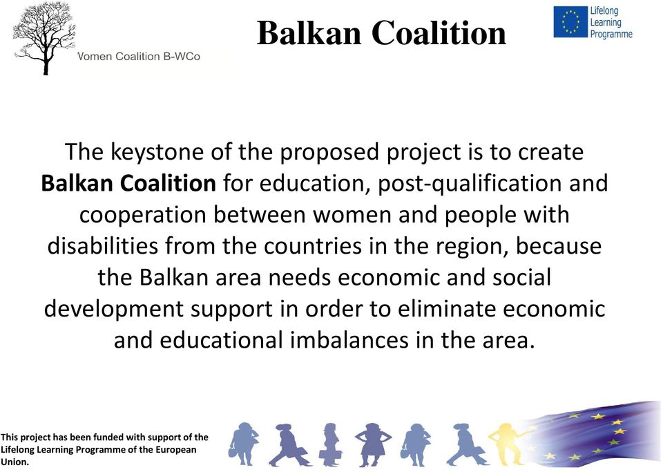 disabilities from the countries in the region, because the Balkan area needs economic