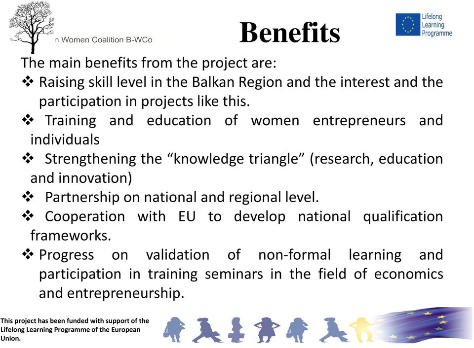 Training and education of women entrepreneurs and individuals Strengthening the knowledge triangle (research, education and