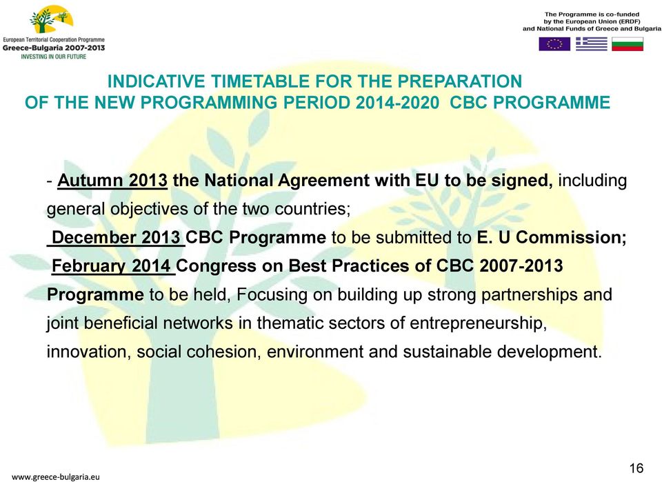 to E. U Commission; February 2014 Congress on Best Practices of CBC 2007-2013 Programme to be held, Focusing on building up strong partnerships