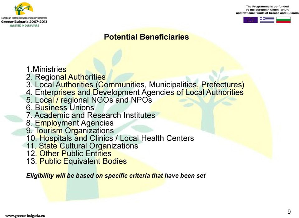 Academic and Research Institutes 8. Employment Agencies 9. Tourism Organizations 10. Hospitals and Clinics / Local Health Centers 11.