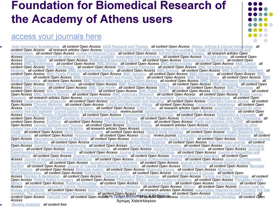 Antimicrobials all content Open Access Annals of Intensive Care all content Open Access Arthritis Research & Therapy all research articles Open Access; subscription required for other content; free