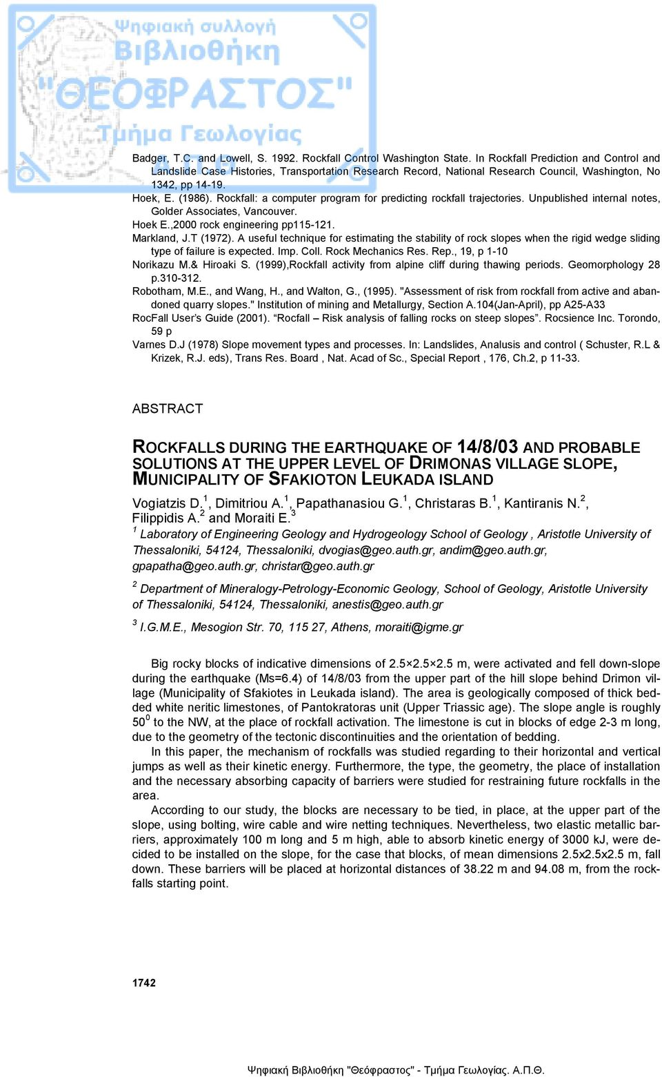 Rockfall: a computer program for predicting rockfall trajectories. Unpublished internal notes, Golder Associates, Vancouver. Hoek E.,2000 rock engineering pp115-121. Markland, J.T (1972).