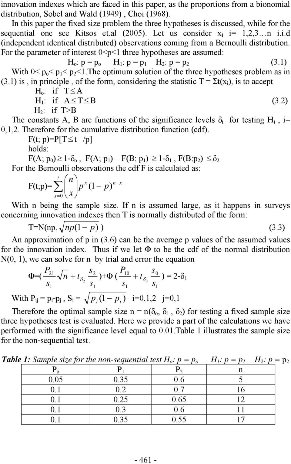 For the parameter of interest 0<p<1 three hypotheses are assumed: H o : p = p o H 1 : p = p 1 H 2 : p = p 2 (3.1) With 0< p o < p 1 < p 2 <1.