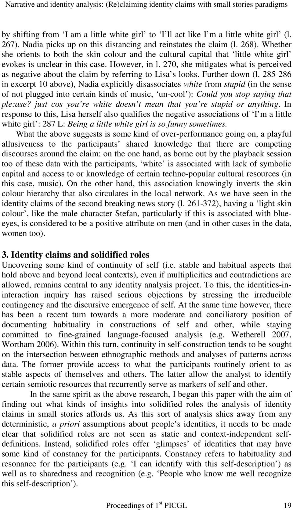 However, in l. 270, she mitigates what is perceived as negative about the claim by referring to Lisa s looks. Further down (l.