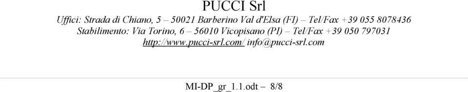 Torino, 6 56010 Vicopisano (PI) Tel/Fax +39 050 797031