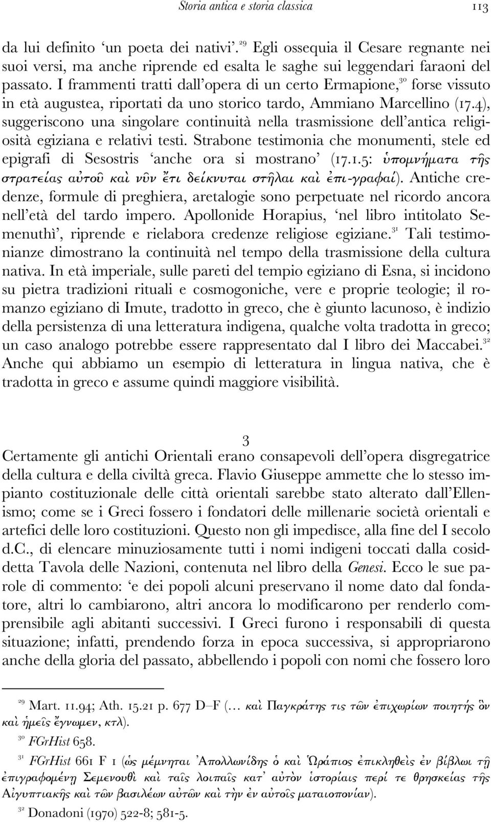 4), suggeriscono una singolare continuità nella trasmissione dell antica religiosità egiziana e relativi testi.