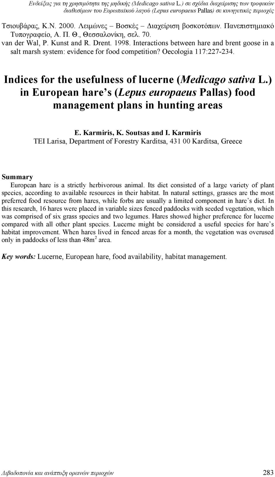 ) in European hare s (Lepus europaeus Pallas) food management plans in hunting areas E. Karmiris, K. Soutsas and I.