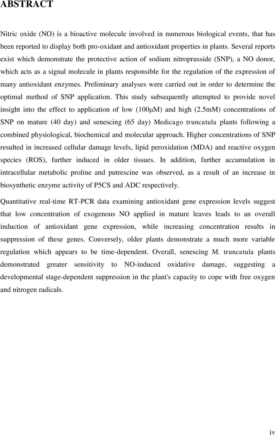 many antioxidant enzymes. Preliminary analyses were carried out in order to determine the optimal method of SNP application.