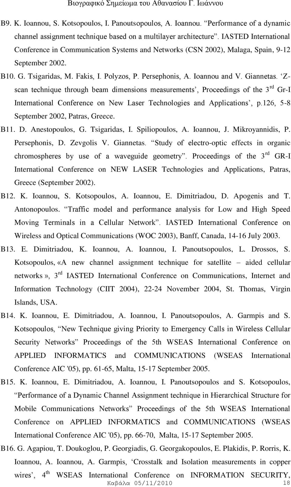 Giannetas. Zscan technique through beam dimensions measurements, Proceedings of the 3 rd Gr-I International Conference on New Laser Technologies and Applications, p.