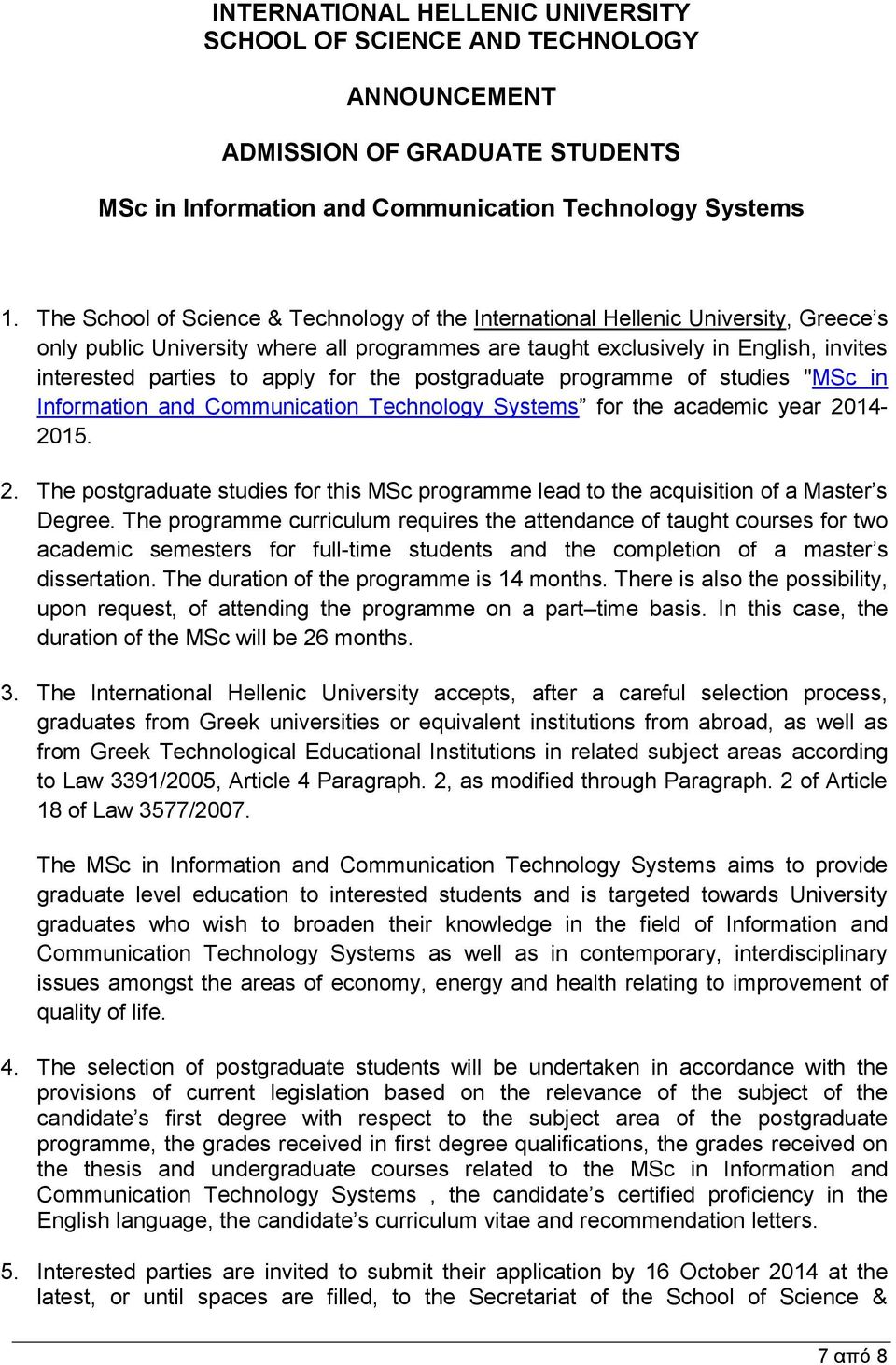 apply for the postgraduate programme of studies "MSc in Information and Communication Technology Systems for the academic year 20