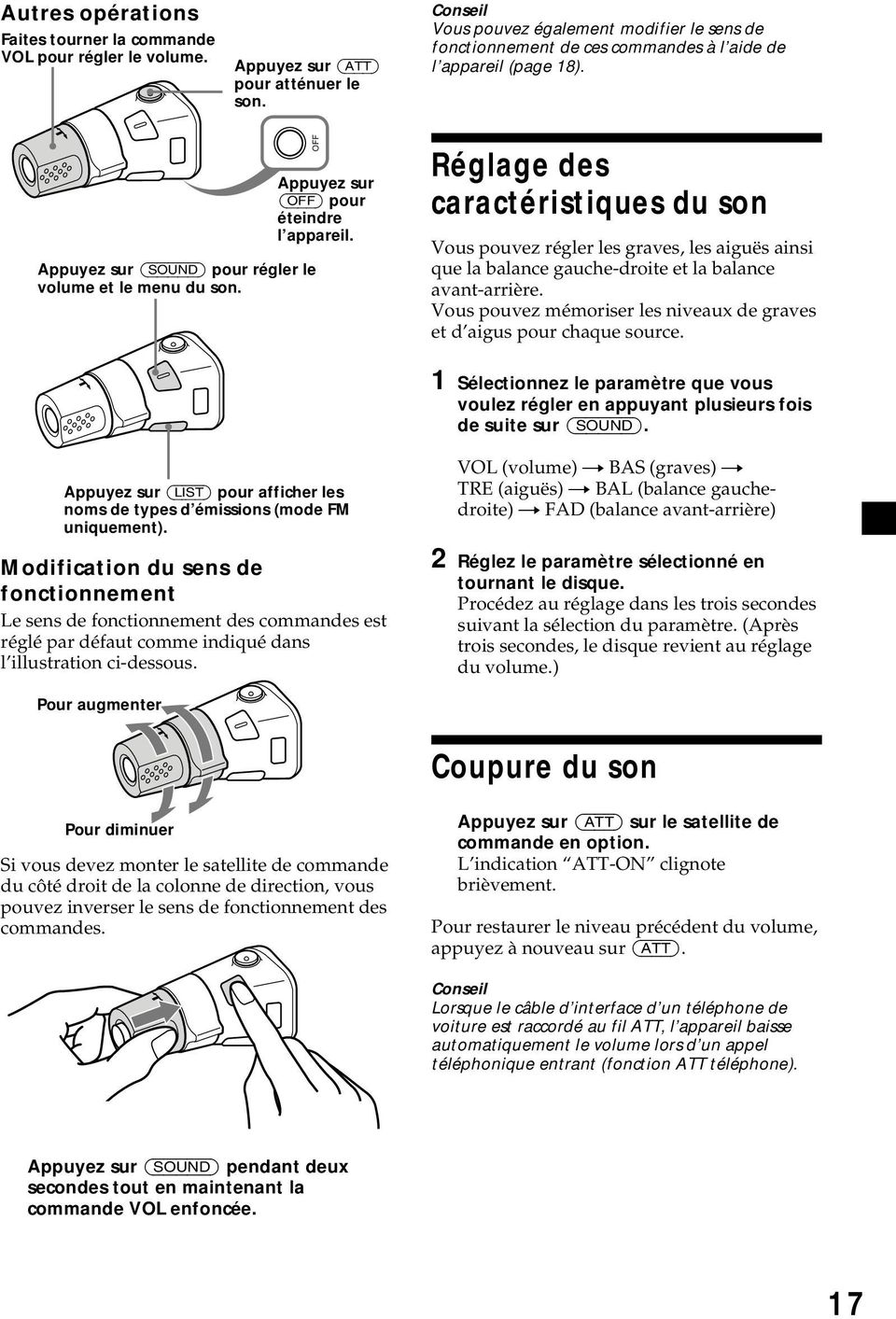 OFF Appuyez sur (OFF) pour éteindre l appareil. Réglage des caractéristiques du son Vous pouvez régler les graves, les aiguës ainsi que la balance gauche-droite et la balance avant-arrière.