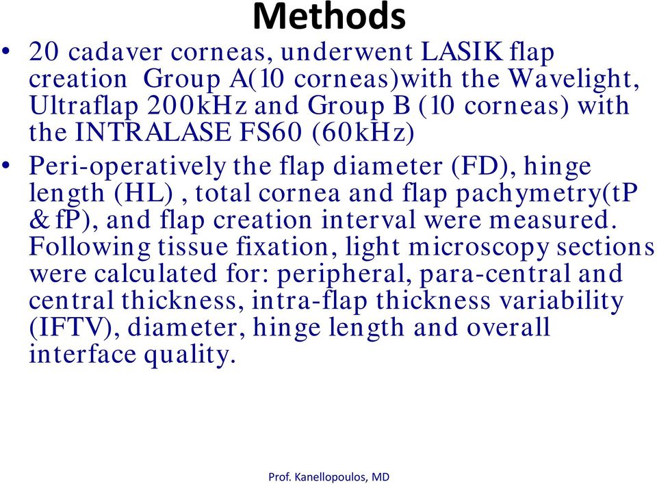 pachymetry(tp & fp), and flap creation interval were measured.