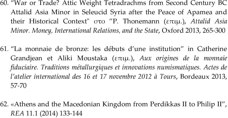 ), Attalid Asia Minor. Money, International Relations, and the State, Oxford 2013, 265-300 61.