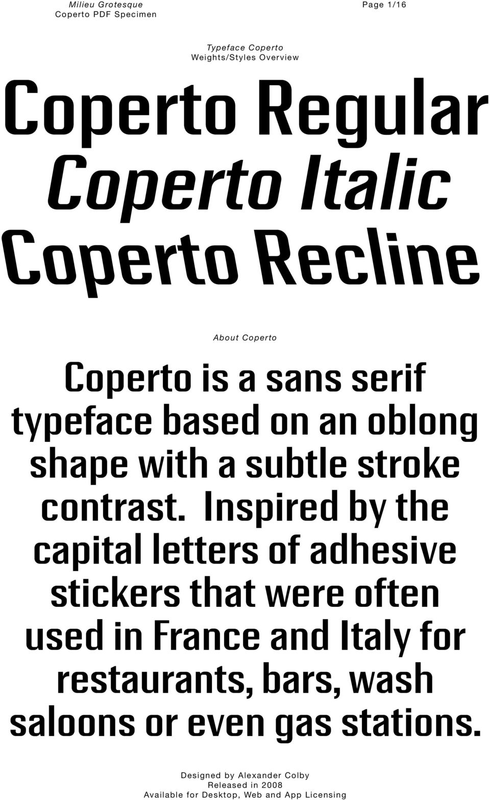 Inspired by the capital letters of adhesive stickers that were often used in France and Italy for restaurants,