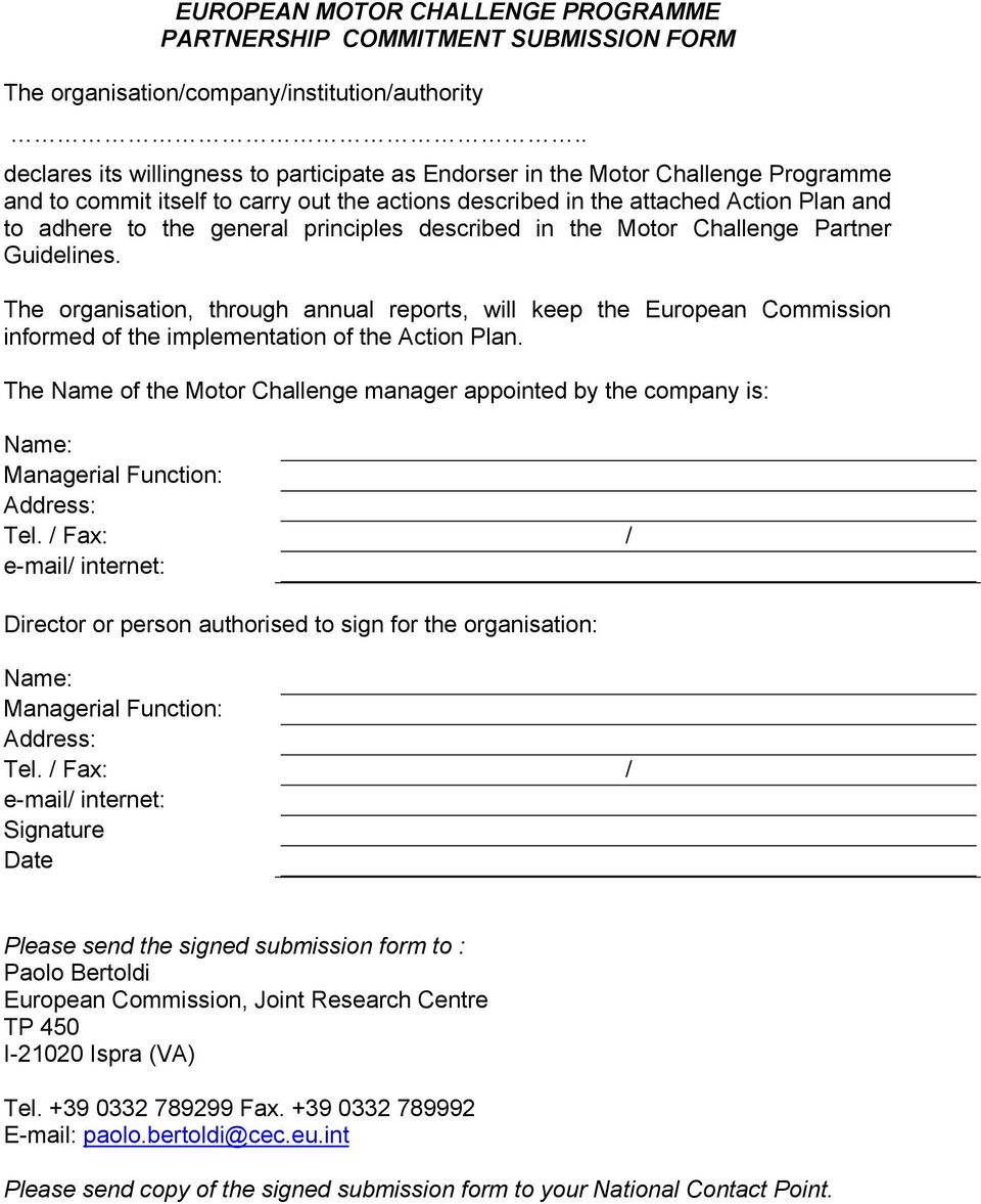 principles described in the Motor Challenge Partner Guidelines. The organisation, through annual reports, will keep the European Commission informed of the implementation of the Action Plan.