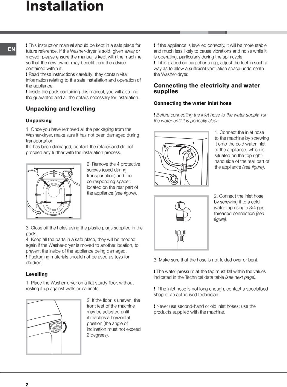 ! Read these instructions carefully: they contain vital information relating to the safe installation and operation of the appliance.