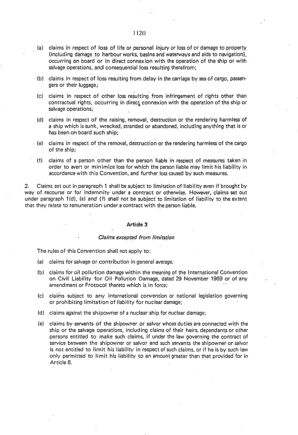 carriage by sea of cargo, passengers or their luggage; claims in respect of other loss resulting from infringement of rights other than contractual rights, occurring in direc connexion with the