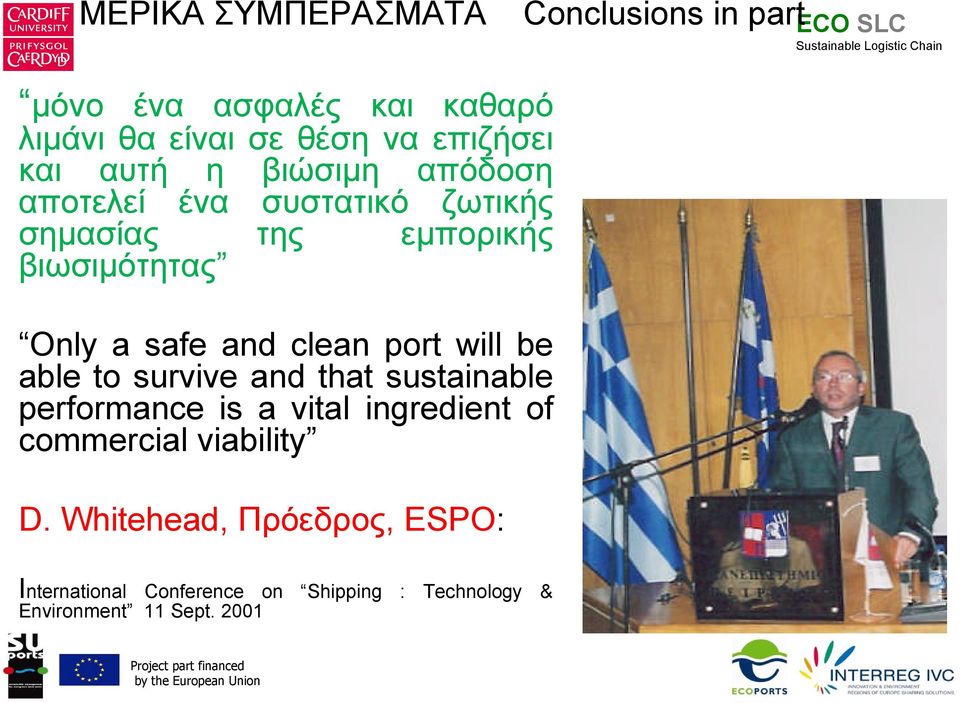 clean port will be able to survive and that sustainable performance is a vital ingredient of commercial