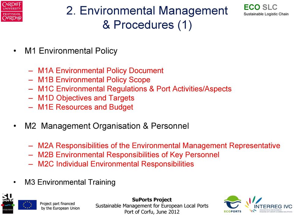 Resources and Budget M2 Management Organisation & Personnel M2A Responsibilities of the Environmental Management