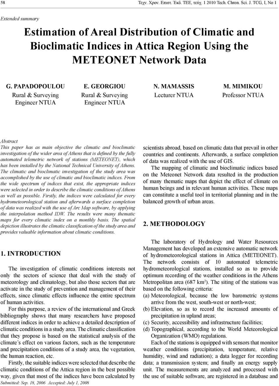MIMIKOU Rural & Surveying Rural & Surveying Lecturer NTUA Professor NTUA Engineer NTUA Engineer NTUA Abstract This paper has as main objective the climatic and bioclimatic investigation of the wider