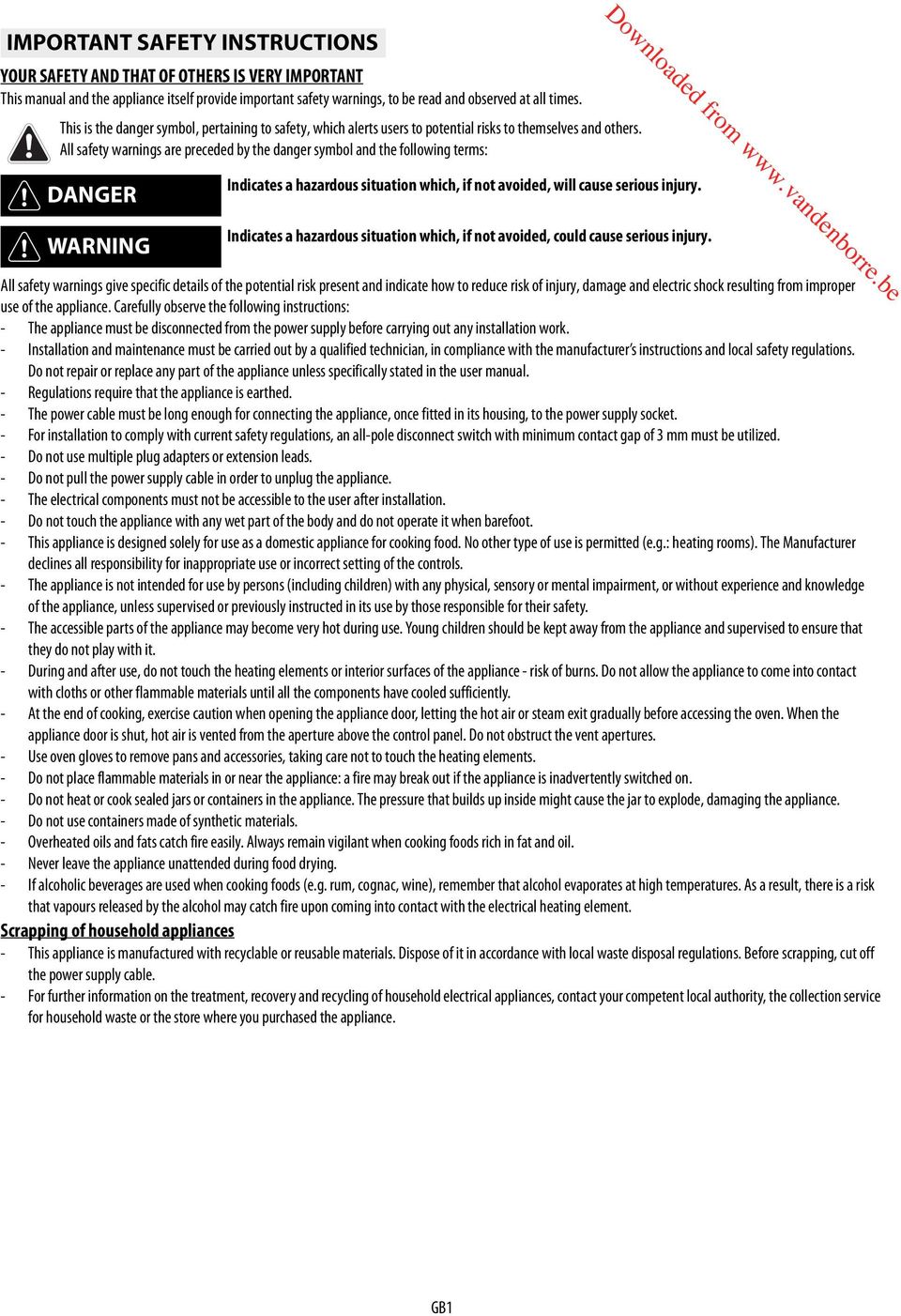 All safety warnings are preceded by the danger symbol and the following terms: DANGER WARNING Indicates a hazardous situation which, if not avoided, will cause serious injury.