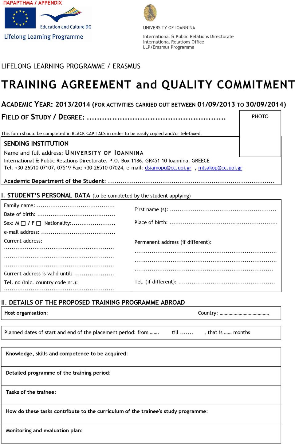 .. PHOTO This form should be completed in BLACK CAPITALS in order to be easily copied and/or telefaxed.