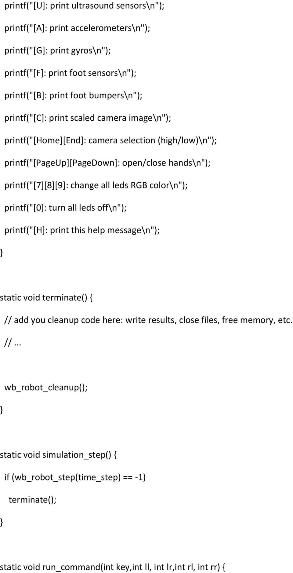 change all leds RGB color\n"); printf("[0]: turn all leds off\n"); printf("[h]: print this help message\n"); static void terminate() { // add you cleanup code here: write results,