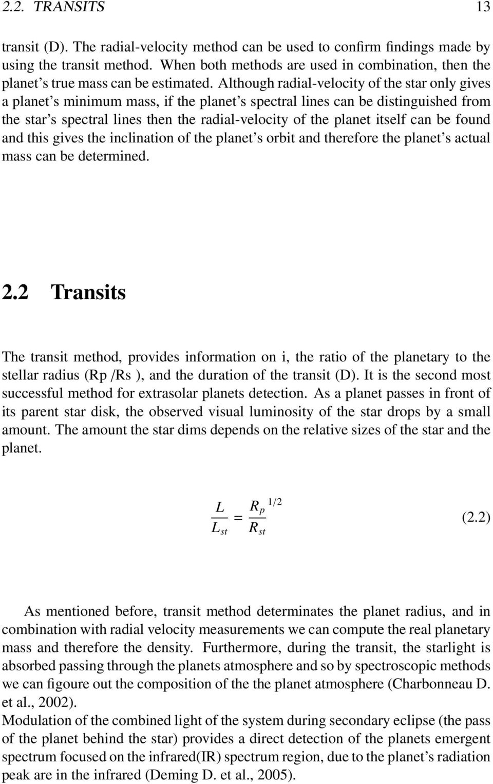 Although radial-velocity of the star only gives a planet s minimum mass, if the planet s spectral lines can be distinguished from the star s spectral lines then the radial-velocity of the planet